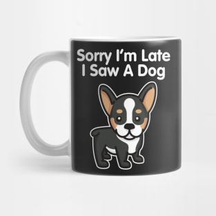 Sorry I'm Late I Saw A Dog product Mug